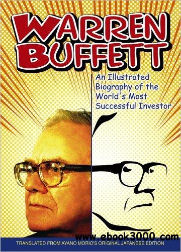 Warren Buffett: An Illustrated Biography of the World's Most Successful Investor