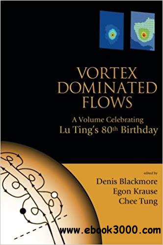 Vortex Dominated Flows: A Volume Celebrating Lu Ting's 80th Birthday