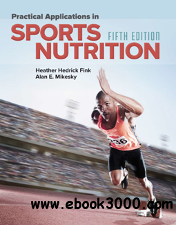 Practical Applications in Sports Nutrition, Fifth Edition