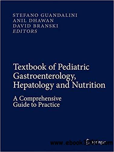 Textbook of Pediatric Gastroenterology, Hepatology and Nutrition: A Comprehensive Guide to Practice